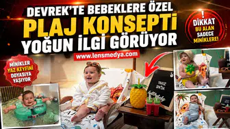 DEVREK’TE BEBEKLERE ÖZEL PLAJ KONSEPTİ YOĞUN İLGİ GÖRÜYOR