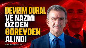 DEVRİM DURAL VE NAZMİ ÖZDEN GÖREVDEN ALINDI