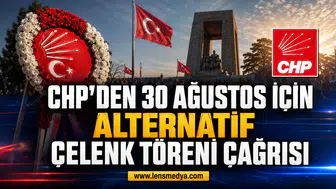 CHP’den 30 Ağustos için alternatif çelenk töreni çağrısı