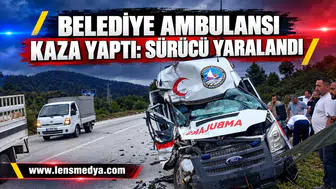 BELEDİYE AMBULANSI KAZA YAPTI: SÜRÜCÜ YARALANDI