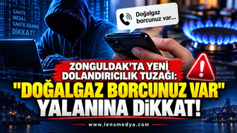 ZONGULDAK’TA YENİ DOLANDIRICILIK TUZAĞI: “DOĞALGAZ BORCUNUZ VAR” YALANINA DİKKAT!