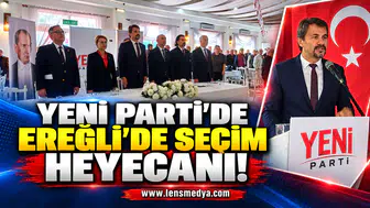Yeni Parti'de Ereğli'de seçim heyecanı!
