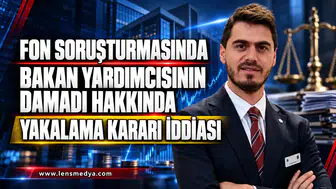 FON SORUŞTURMASINDA BAKAN YARDIMCISININ DAMADI HAKKINDA YAKALAMA KARARI İDDİASI  Sermaye piyasalarındaki işlemlere yönelik soruşturmanın dördüncü dalgasında, Hazine ve Maliye Bakan Yardı