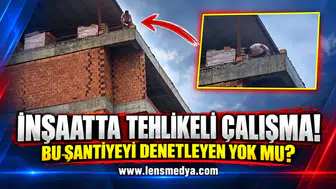 İŞÇİLERİN CAN GÜVENLİĞİ HİÇE SAYILDI