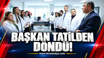 Başkan tatilden döndü! 3 Haftalık tatil bitti!
