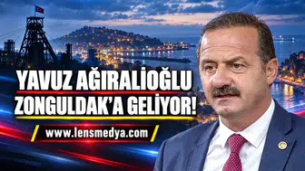 YAVUZ AĞIRALİOĞLU ZONGULDAK’A GELİYOR