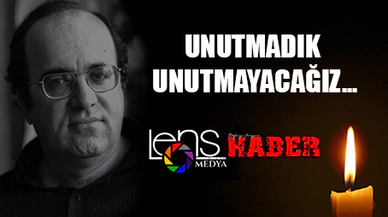 Saygı, sevgi ve özlemle anıyoruz...