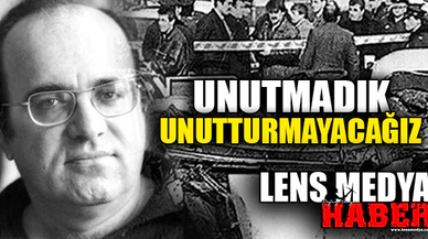 "UNUTMADIK UNUTTURMAYACAĞIZ"