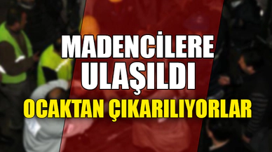 GÖÇÜKTE SON DAKİKA, MADENCİLERE ULAŞILDI