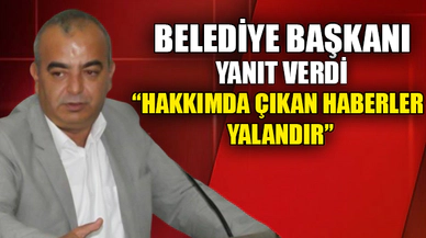 "HAKKIMDA ÇIKAN HABERLER YALANDIR"