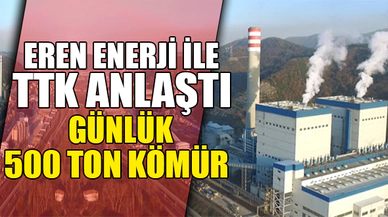 EREN ENERJİ İLE TTK ANLAŞTI