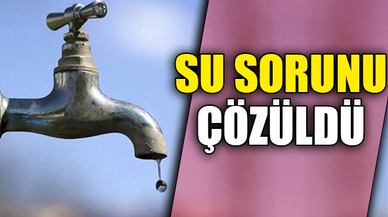SU SORUNU ÇÖZÜLDÜ