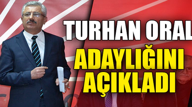 TURHAN ORAL ADAYLIĞINI AÇIKLADI