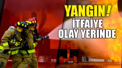 YANGIN! İTFAİYE OLAY YERİNDE