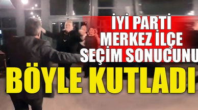 İYİ PARTİ ZONGULDAK MERKEZ İLÇE SEÇİM SONUCUNU BÖYLE KUTLADI