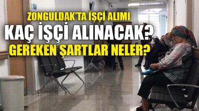 ZONGULDAK'TA KAÇ İŞÇİ NASIL ALINACAK?