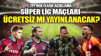 SÜPER LİG MAÇLARI ÜCRETSİZ Mİ YAYINLANACAK?