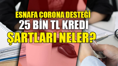 ESNAFA 25000 TL KREDİ DESTEĞİ