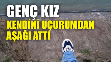 GENÇ KIZ KENDİNİ UÇURUMDAN ATTI