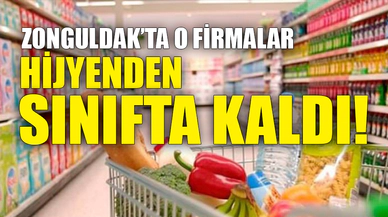 ZONGULDAK'TA ÜNLÜ FİRMALARA HİJYENDEN CEZA KESİLDİ