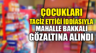 MAHALLE BAKKALI GÖZALTINDA
