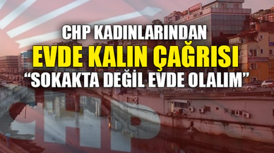 SOKAKTA DEĞİL EVDE OLALIM