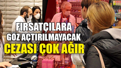 "FIRSATÇILARA GÖZ AÇTIRMAYACAĞIZ"