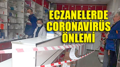 ECZANELERDE CORONAVİRÜS ÖNLEMİ