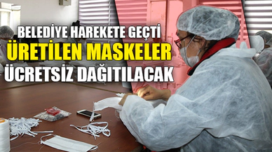 ÜRETİLEN MASKELER ÜCRETSİZ DAĞITILACAK
