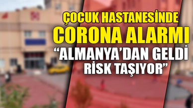 "ALMANYA'DAN GELDİ RİSK TAŞIYOR"