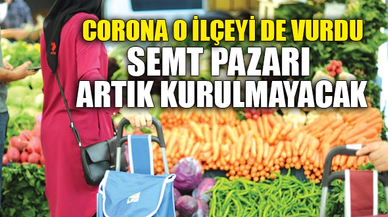SEMT PAZARI ARTIK KURULMAYACAK