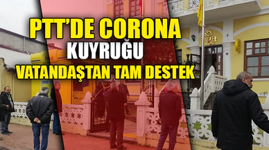 PTT'DE CORONA KUYRUĞU