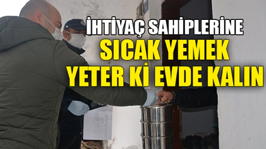 İHTİYAÇ SAHİPLERİNE SICAK YEMEK