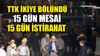 15 GÜN İSTİRAHAT 15 GÜN MESAİ