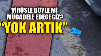 VİRÜSLE BÖYLE Mİ MÜCADELE EDECEĞİZ?
