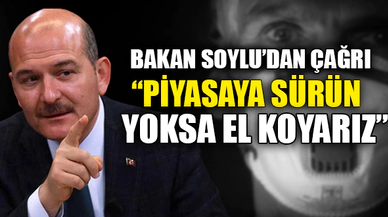 "PİYASAYA SÜRÜN YOKSA EL KOYARIZ"