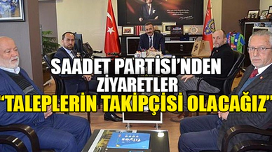 "TALEPLERİN TAKİPÇİSİ OLACAĞIZ"
