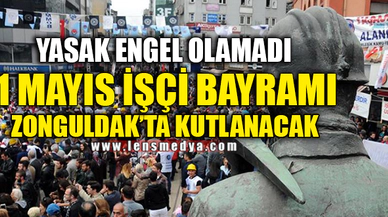 1 MAYIS ZONGULDAK'TA KUTLANACAK