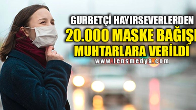 MASKELER MUHTARLARA VERİLDİ