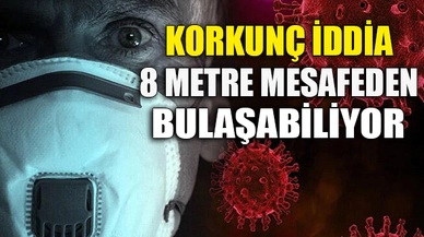 8 METRE MESAFEDEN BULAŞABİLİYOR