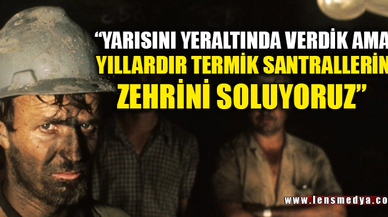 "YARISINI YERALTINDA VERDİK AMA"