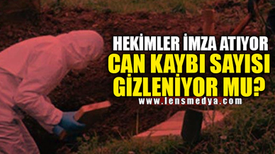 CAN KAYBI SAYISI GİZLENİYOR MU?