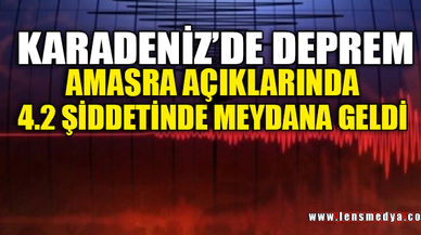 KARADENİZ'DE DEPREM
