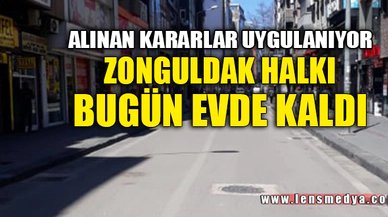 ZONGULDAK HALKI BUGÜN EVDE KALDI