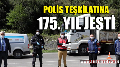POLİS TEŞKİLATINA 175. YIL JESTİ