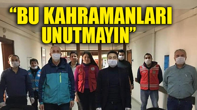 "BU KAHRAMANLARI UNUTMAYIN"