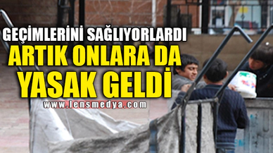ARTIK ONLARA DA YASAK GELDİ