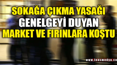 YASAĞI DUYAN MARKETE KOŞTU