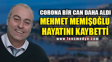 MEHMET MEMİŞOĞLU HAYATINI KAYBETTİ