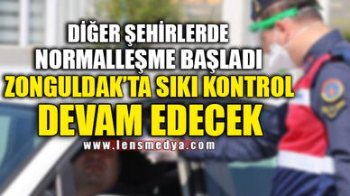 ZONGULDAK'TA SIKI KONTROL DEVAM EDECEK